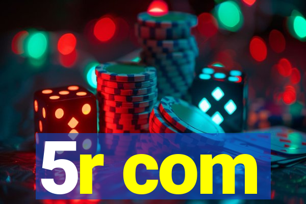 5r com